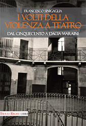 E-book, I volti della violenza a teatro : dal Cinquecento a Dacia Maraini, Tra le righe libri