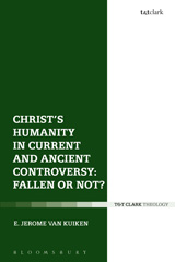 E-book, Christ's Humanity in Current and Ancient Controversy : Fallen or Not?, T&T Clark