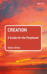 E-book, Creation : A Guide for the Perplexed, Oliver, Simon, T&T Clark