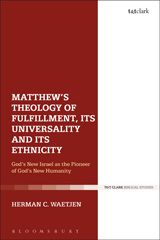 E-book, Matthew's Theology of Fulfillment, Its Universality and Its Ethnicity, T&T Clark