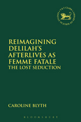 E-book, Reimagining Delilah's Afterlives as Femme Fatale, T&T Clark