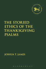 E-book, The Storied Ethics of the Thanksgiving Psalms, T&T Clark