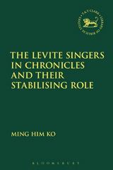 E-book, The Levite Singers in Chronicles and Their Stabilising Role, T&T Clark