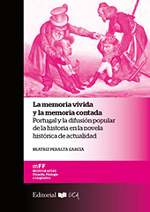 E-book, La memoria vivida y la memoria contada : Portugal y la difusión popular de la historia en la novela histórica de actualidad, Universidad de Cádiz