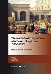 E-book, El consulado de cargadores a Indias en el siglo XVIII (1700-1830), Bustos Rodríguez, Manuel, Universidad de Cádiz, Servicio de Publicaciones