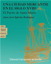 E-book, Una ciudad mercantil en el siglo XVIII : el Puerto de Santa María, Iglesias Rodríguez, Juan José, Universidad de Sevilla