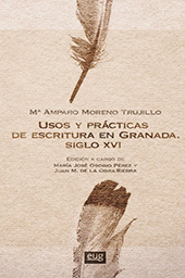 E-book, Usos y prácticas de escritura en Granada : siglo XVI, Moreno Trujillo, María Amparo, Universidad de Granada