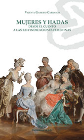 E-book, Mujeres y hadas : desde el cuento a las reivindicaciones femeninas, Garrido Carrasco, Vicenta, Universidad de Jaén