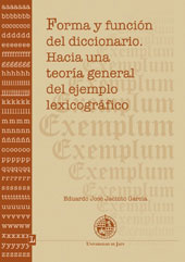 E-book, Forma y función del diccionario : hacia una teoría general del ejemplo lexicográfico, Jacinto García, Eduardo José, Universidad de Jaén