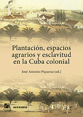 eBook, Plantación, espacios agrarios y esclavitud en la Cuba colonial, Universitat Jaume I
