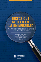 E-book, Textos que se leen en la universidad : Una mirada desde los géneros discursivos en la Universidad del Norte, Universidad del Norte