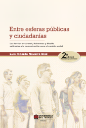 E-book, Entre esferas públicas y ciudadanía 2ed : Las teorías de Arendt, Habermas y Mouffe aplicadas a la comunicación para el cambio social., Universidad del Norte