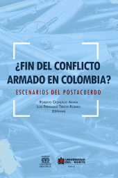 E-book, Fin del conflicto armado en Colombia? : Escenarios de postacuerdo, Universidad del Norte
