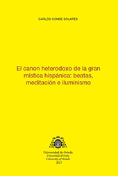 eBook, El canon heterodoxo de la gran mística hispánica : beatas, meditación e iluminismo, Conde Solares, Carlos, Universidad de Oviedo