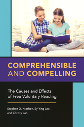 E-book, Comprehensible and Compelling : The Causes and Effects of Free Voluntary Reading, Libraries Unlimited