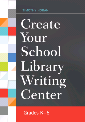 E-book, Create Your School Library Writing Center : Grades K-6, Libraries Unlimited