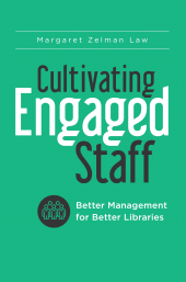 E-book, Cultivating Engaged Staff : Better Management for Better Libraries, Libraries Unlimited