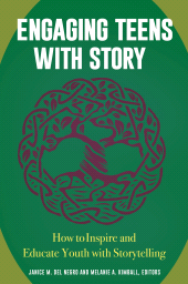 E-book, Engaging Teens with Story : How to Inspire and Educate Youth with Storytelling, Libraries Unlimited