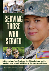 E-book, Serving Those Who Served : Librarian's Guide to Working with Veteran and Military Communities, Libraries Unlimited