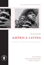 m, Imaginando América Latina : Historia y cultura visual, siglos XIX-XXI, Editorial Universidad del Rosario