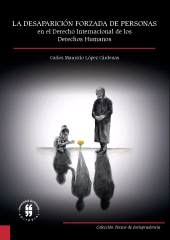 E-book, La desaparición forzada de personas en el derecho internacional de los derechos humanos : Estudio de su evolución, concepto y reparación a las víctimas, Editorial Universidad del Rosario