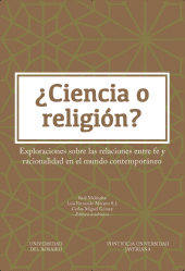 E-book, Ciencia o religión? : Exploraciones sobre las relaciones entre fe y racionalidad en el mundo contemporáneo, Editorial Universidad del Rosario