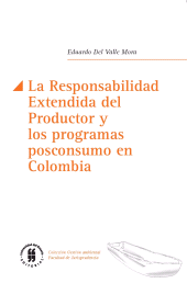 eBook, La Responsabilidad Extendida del Productor y los programas posconsumo en Colombia, Editorial Universidad del Rosario