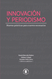 eBook, Innovación y periodismo : Nuevas prácticas para nuevos escenarios, Editorial Universidad del Rosario