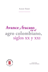 E-book, Avance y fracaso en el agro colombiano, siglos XX y XXI, Editorial Universidad del Rosario
