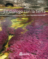 E-book, En diálogo con la tierra : Por una Colombia sostenible, Editorial Universidad del Rosario
