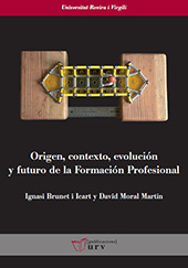 E-book, Origen, contexto, evolución y futuro de la formación profesional, Brunet i Icart, Ignasi, Publicacions URV