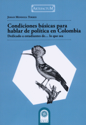 eBook, Condiciones básicas para hablar de política en Colombia : Dedicado a estudiantes de...lo que sea, Ediciones USTA - Universidad Santo Tomás