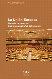 E-book, La Unión Europea : Historia de un éxito tras las catástrofes del siglo XX, Universitat de València