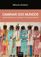 E-book, Caminar dos mundos : Visiones indígenas en la literatura y el cine estadounidenses, Universitat de València