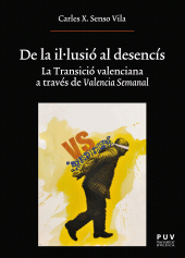 E-book, De la il-lusió al desencís : La Transició valenciana a través de Valencia Semanal, Universitat de València