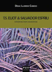 E-book, T.S. Eliot & Salvador Espriu : Converging Poetic Imaginations, Universitat de València