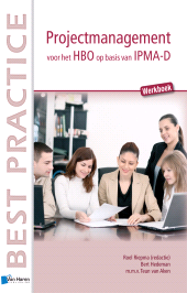 E-book, Projectmanagement voor het HBO op basis van IPMA-D : Werkboek, Van Haren Publishing