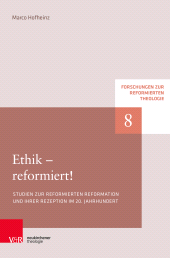 E-book, Ethik - reformiert! : Studien zur reformierten Reformation und ihrer Rezeption im 20. Jahrhundert, Vandenhoeck & Ruprecht