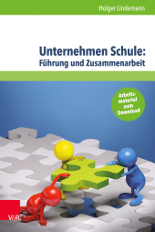 E-book, Unternehmen Schule: Führung und Zusammenarbeit : Theorien, Modelle und Arbeitshilfe für die aktive Gestaltung von Schule und Unterricht, Vandenhoeck & Ruprecht