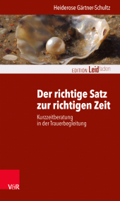 E-book, Der richtige Satz zur richtigen Zeit : Kurzzeitberatung in der Trauerbegleitung, Vandenhoeck & Ruprecht