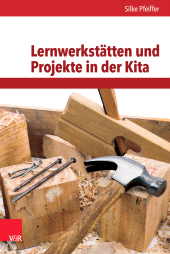 E-book, Lernwerkstätten und Projekte in der Kita : Handlungsorientierung und entdeckendes Lernen, Vandenhoeck & Ruprecht