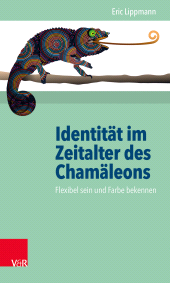 E-book, Identität im Zeitalter des Chamäleons : Flexibel sein und Farbe bekennen, Vandenhoeck & Ruprecht