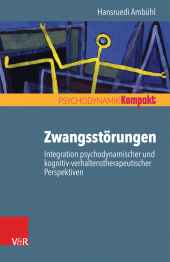 E-book, Zwangsstörungen - Integration psychodynamischer und kognitiv-verhaltenstherapeutischer Perspektiven, Vandenhoeck & Ruprecht