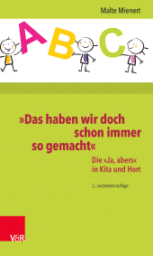 E-book, "Das haben wir doch schon immer so gemacht" : Die "Ja, abers" in Kita und Hort, Vandenhoeck & Ruprecht