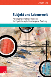 E-book, Subjekt und Lebenswelt : Personzentrierte Systemtheorie für Psychotherapie, Beratung und Coaching, Vandenhoeck & Ruprecht