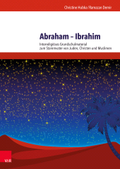 E-book, Abraham - Ibrahim : Interreligiöses Grundschulmaterial zum Stammvater von Juden, Christen und Muslimen, Vandenhoeck & Ruprecht