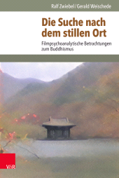 E-book, Die Suche nach dem Stillen Ort : Filmpsychoanalytische Betrachtungen zum Buddhismus, Vandenhoeck & Ruprecht