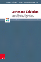 E-book, Luther and Calvinism : Image and Reception of Martin Luther in the History and Theology of Calvinism, Vandenhoeck & Ruprecht