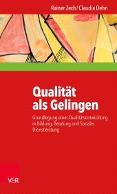 E-book, Qualität als Gelingen : Grundlegung einer Qualitätsentwicklung in Bildung, Beratung und Sozialer Dienstleistung, Vandenhoeck & Ruprecht