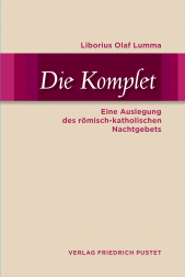 E-book, Die Komplet : Eine Auslegung des römisch-katholischen Nachtgebets, Verlag Friedrich Pustet